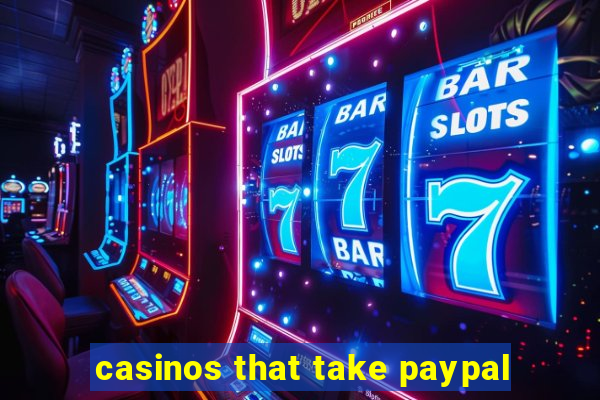 casinos that take paypal